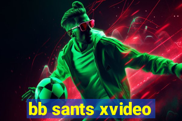 bb sants xvideo