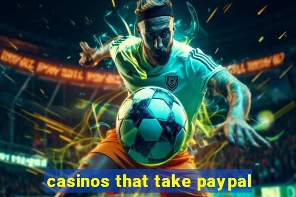 casinos that take paypal