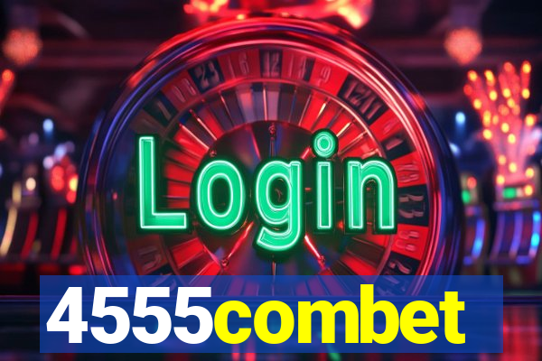 4555combet