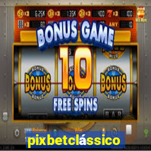 pixbetclássico