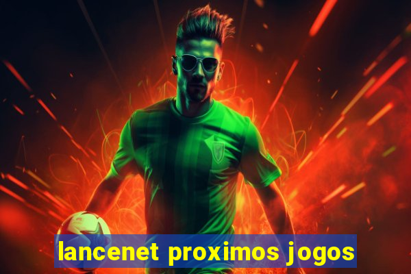 lancenet proximos jogos