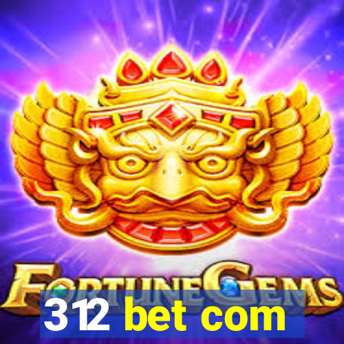 312 bet com