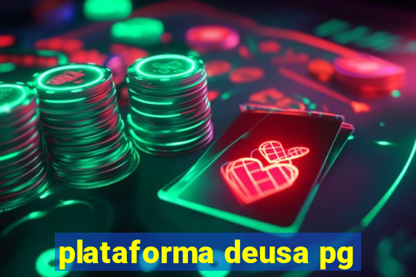 plataforma deusa pg