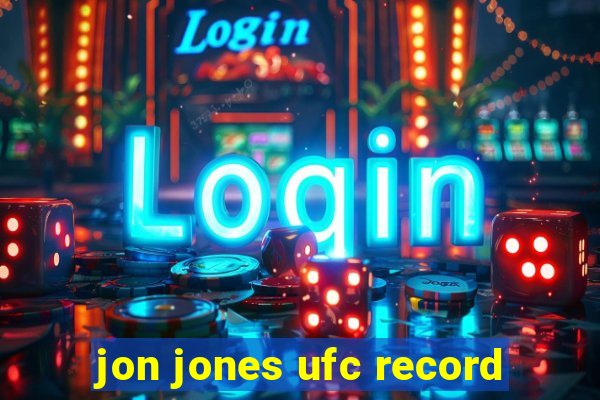 jon jones ufc record