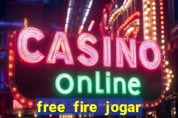 free fire jogar agora teste