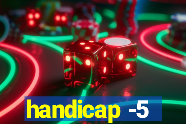 handicap -5