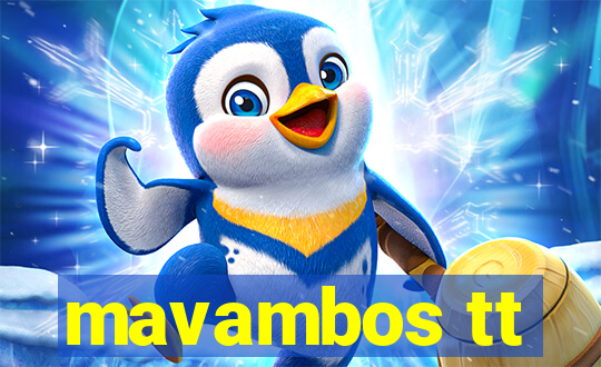 mavambos tt