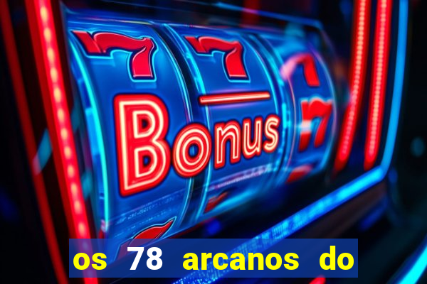 os 78 arcanos do tarot e seus significados pdf