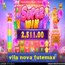 vila nova futemax
