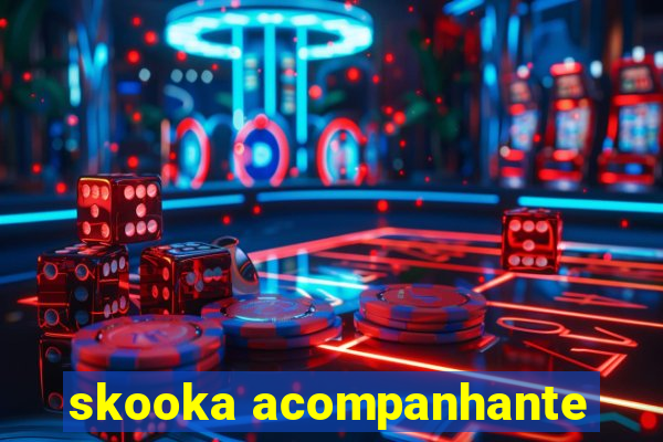 skooka acompanhante