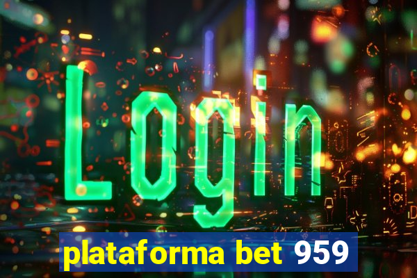 plataforma bet 959