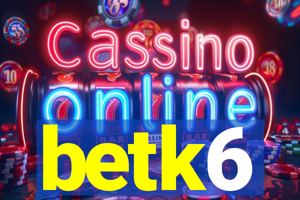 betk6