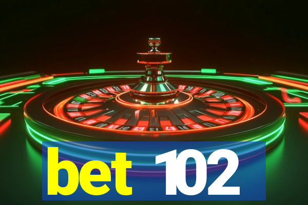 bet 102