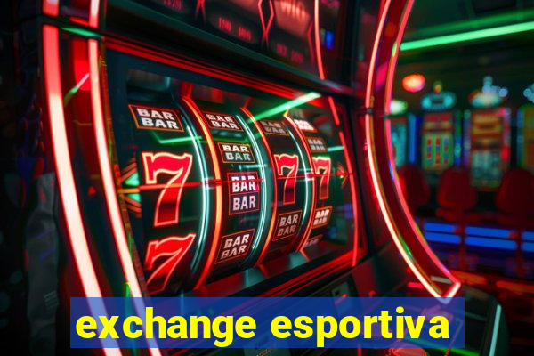 exchange esportiva