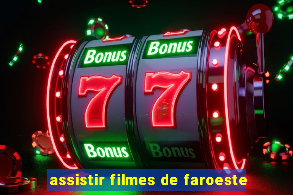 assistir filmes de faroeste