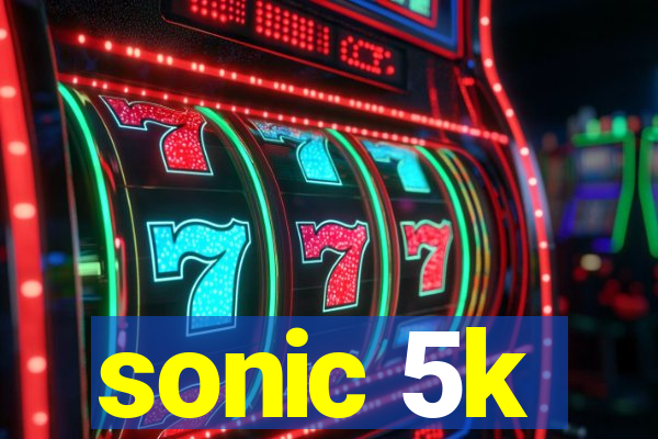 sonic 5k