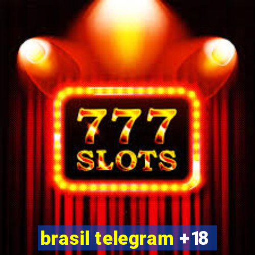 brasil telegram +18