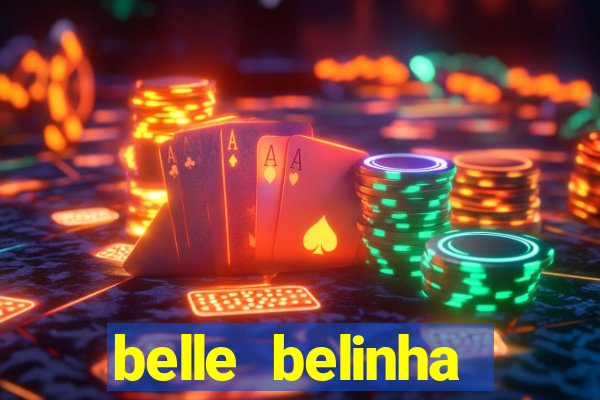 belle belinha videos sexo