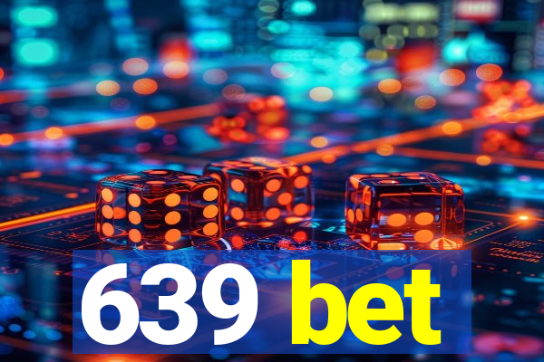 639 bet