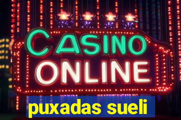puxadas sueli
