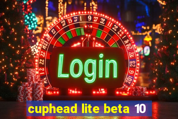 cuphead lite beta 10