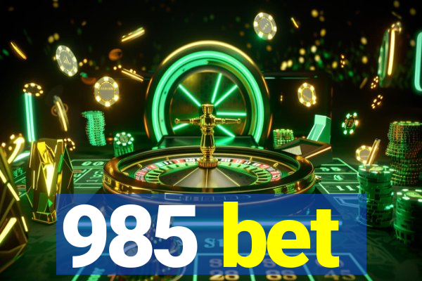 985 bet