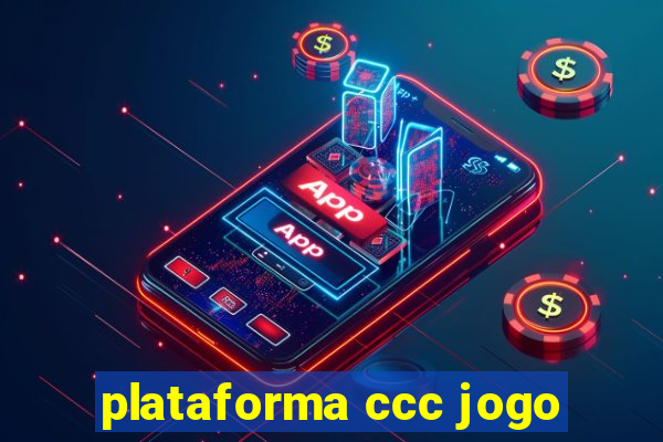 plataforma ccc jogo