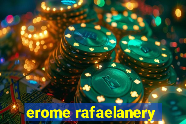 erome rafaelanery