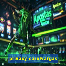 privacy carolvargas