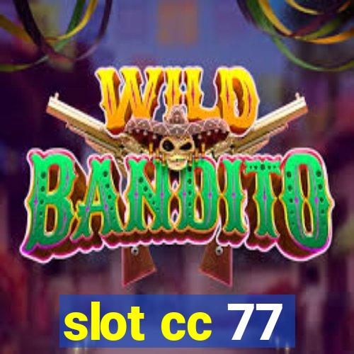 slot cc 77