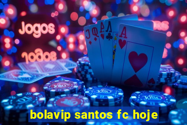 bolavip santos fc hoje