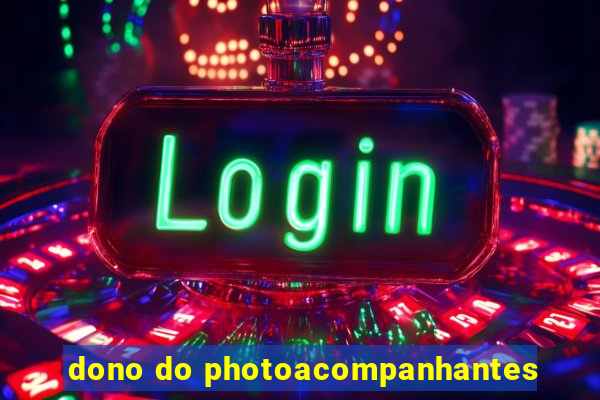 dono do photoacompanhantes