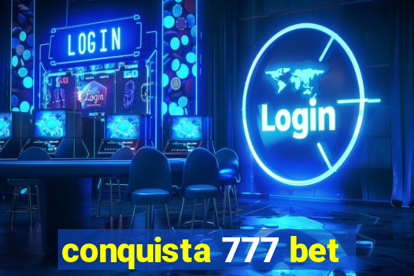 conquista 777 bet