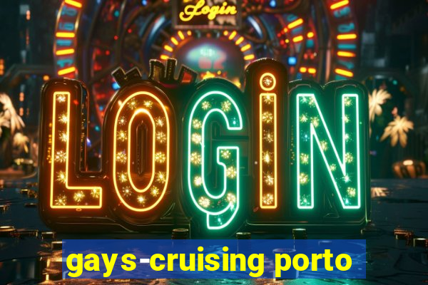 gays-cruising porto