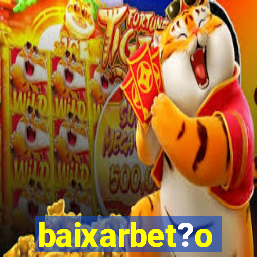 baixarbet?o