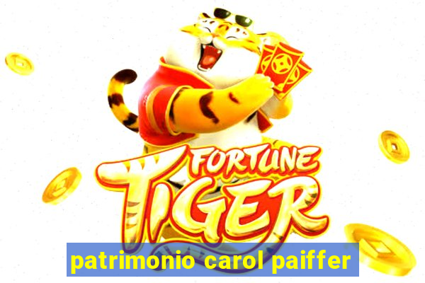 patrimonio carol paiffer
