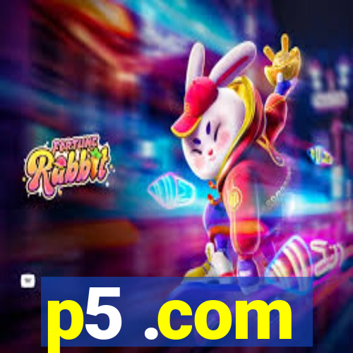 p5 .com