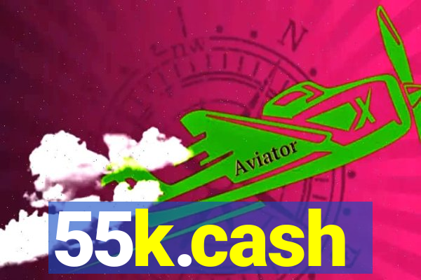 55k.cash