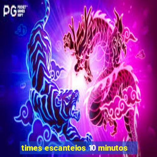 times escanteios 10 minutos