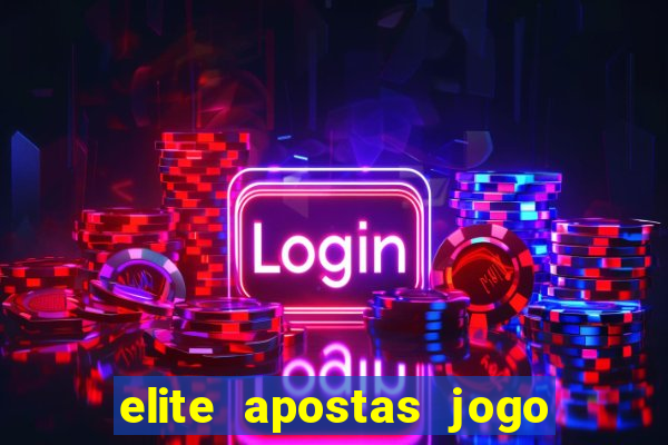 elite apostas jogo do bicho