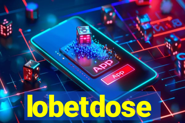 lobetdose