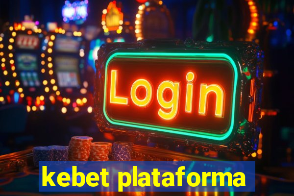 kebet plataforma