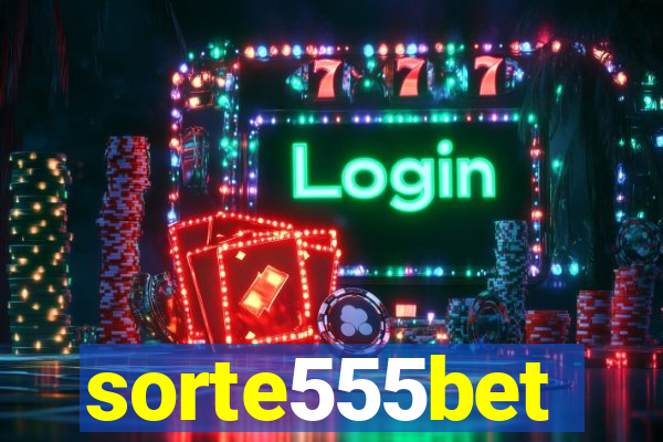 sorte555bet