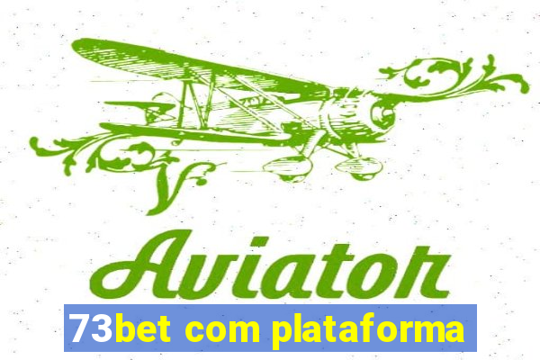 73bet com plataforma