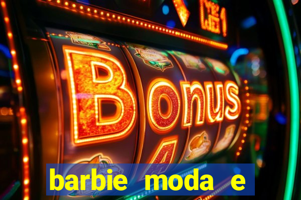 barbie moda e magia boneca