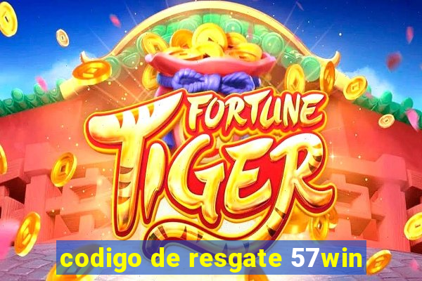 codigo de resgate 57win