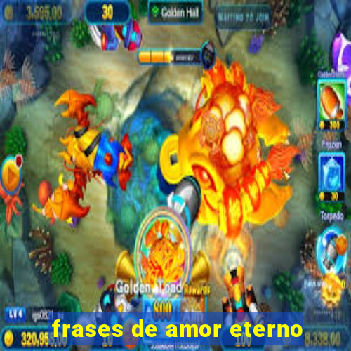 frases de amor eterno