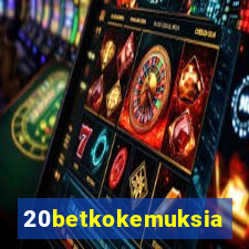 20betkokemuksia