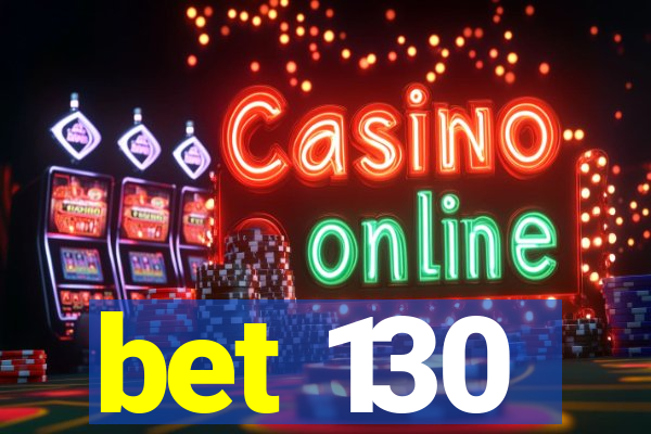 bet 130