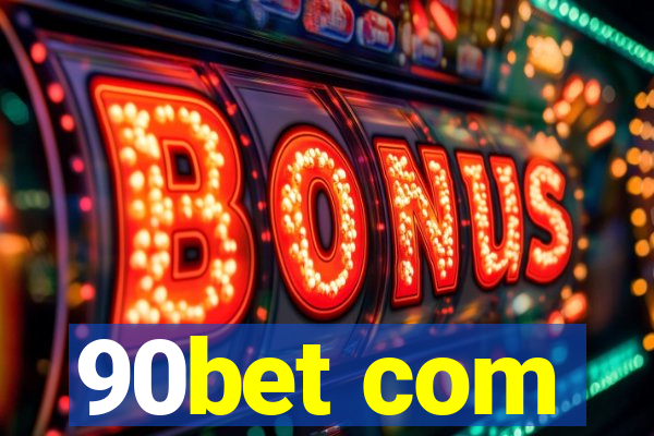 90bet com